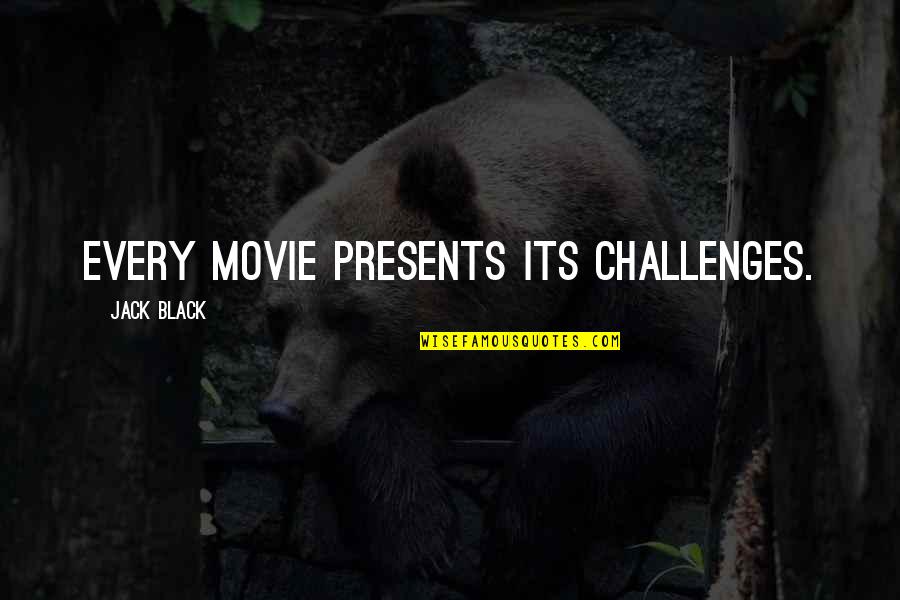 Adubo Foliar Quotes By Jack Black: Every movie presents its challenges. Adubo Foliar Quotes By Jack Black: Every movie presents its challenges.