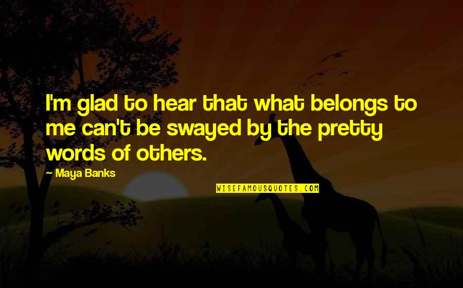 Adubo Foliar Quotes By Maya Banks: I'm glad to hear that what belongs to Adubo Foliar Quotes By Maya Banks: I'm glad to hear that what belongs to