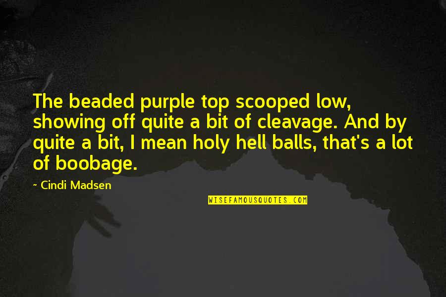 Adult Romance Quotes By Cindi Madsen: The beaded purple top scooped low, showing off