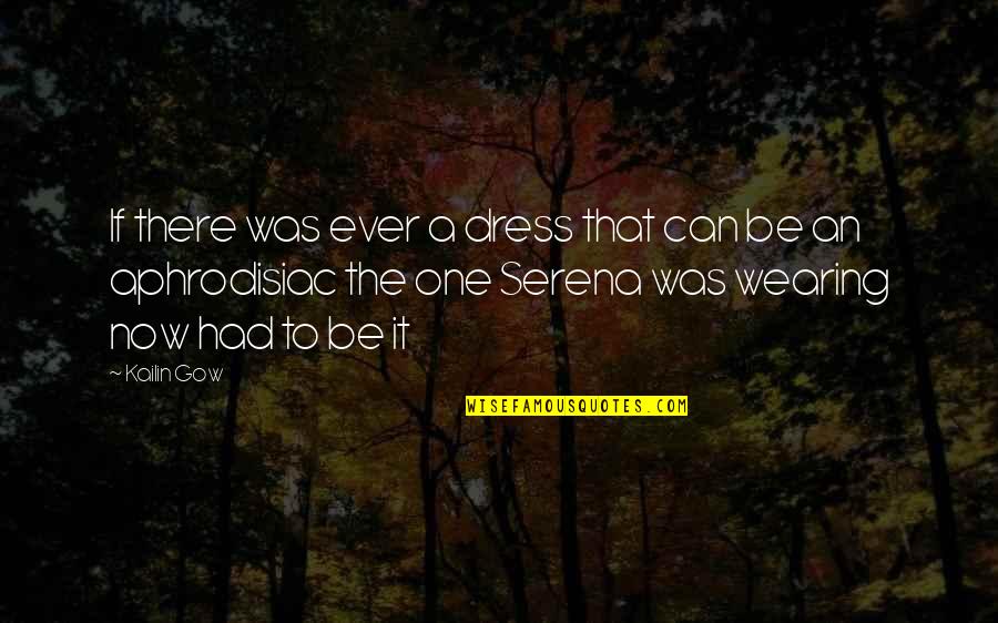 Adult Romance Quotes By Kailin Gow: If there was ever a dress that can