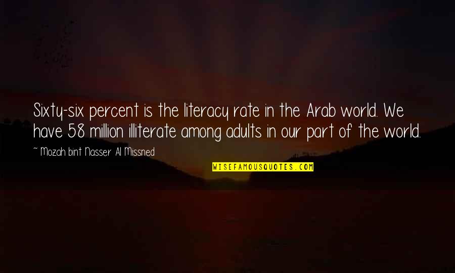 Adult World Quotes By Mozah Bint Nasser Al Missned: Sixty-six percent is the literacy rate in the