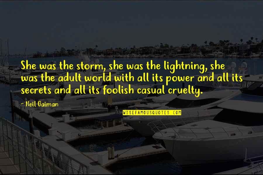 Adult World Quotes By Neil Gaiman: She was the storm, she was the lightning,