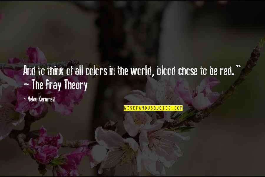 Adult World Quotes By Nelou Keramati: And to think of all colors in the