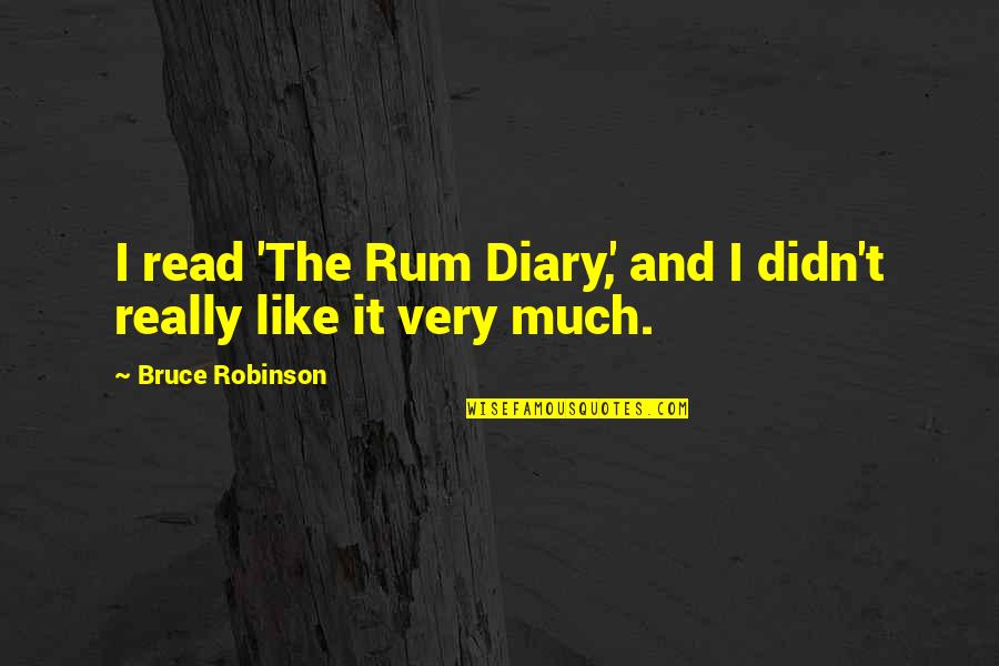 Adulterate Quotes By Bruce Robinson: I read 'The Rum Diary,' and I didn't