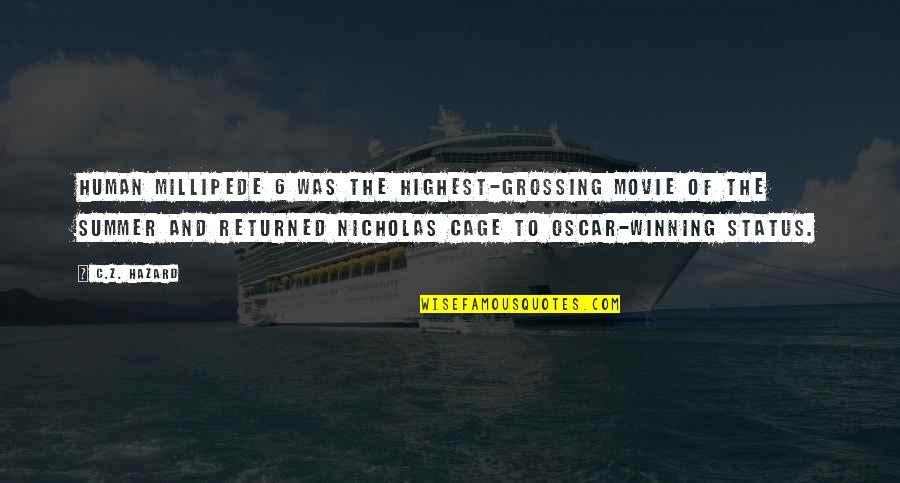 Adulthood Best Quotes By C.Z. Hazard: Human Millipede 6 was the highest-grossing movie of Adulthood Best Quotes By C.Z. Hazard: Human Millipede 6 was the highest-grossing movie of