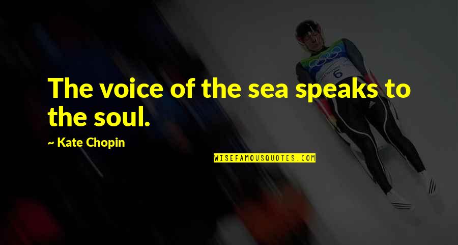 Adulthood Friendship Quotes By Kate Chopin: The voice of the sea speaks to the