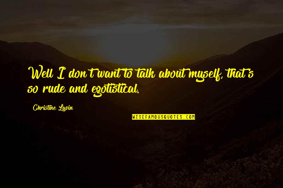Adulto Joven Quotes By Christine Lavin: Well I don't want to talk about myself,