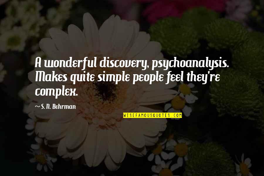 Adultos Quotes By S. N. Behrman: A wonderful discovery, psychoanalysis. Makes quite simple people