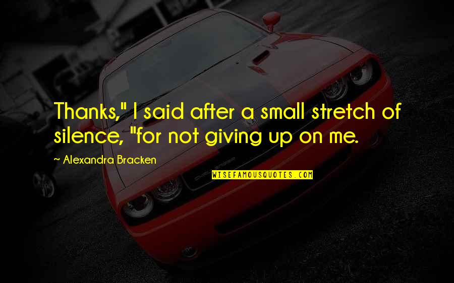 Adults Going Back To School Quotes By Alexandra Bracken: Thanks," I said after a small stretch of Adults Going Back To School Quotes By Alexandra Bracken: Thanks," I said after a small stretch of
