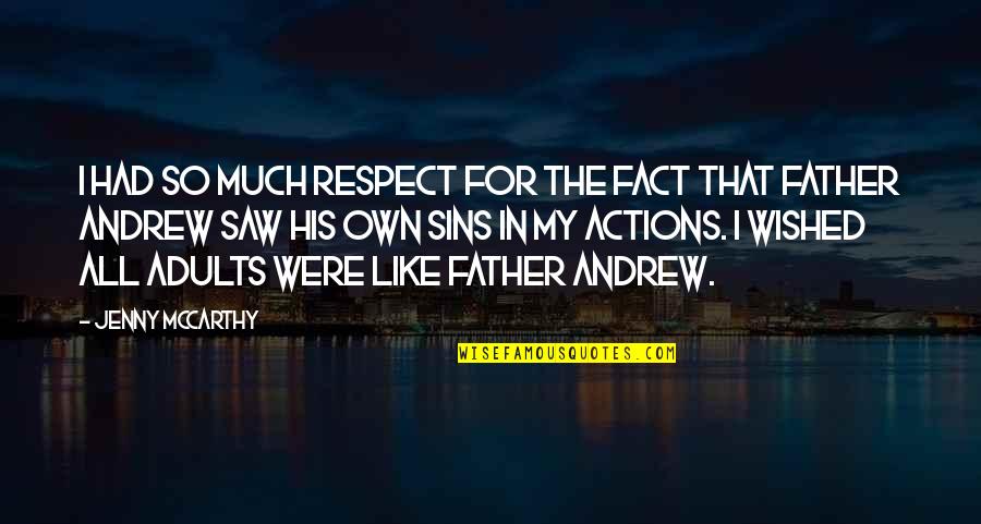 Adults Learning Quotes By Jenny McCarthy: I had so much respect for the fact