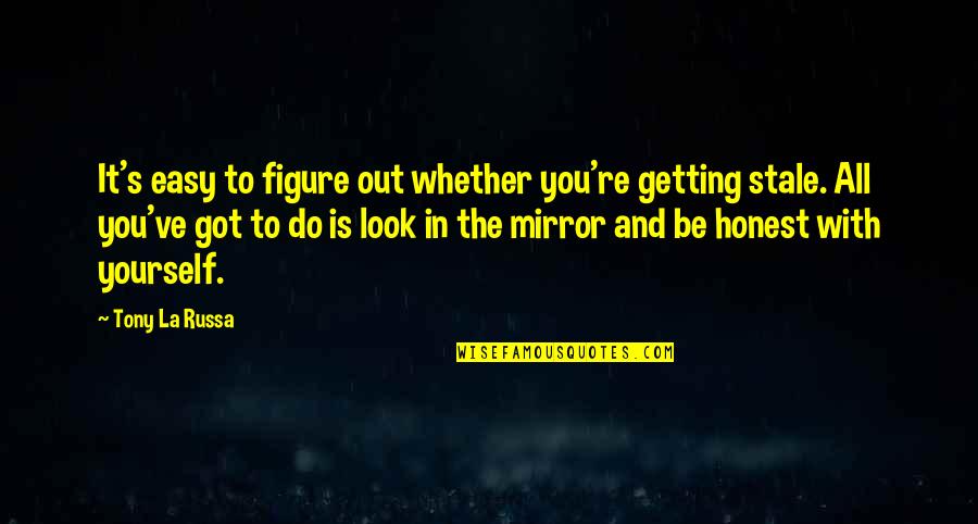 Adults Living With Parents Quotes By Tony La Russa: It's easy to figure out whether you're getting