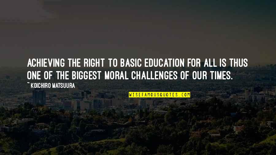 Adults Lord Of The Flies Quotes By Koichiro Matsuura: Achieving the right to basic education for all