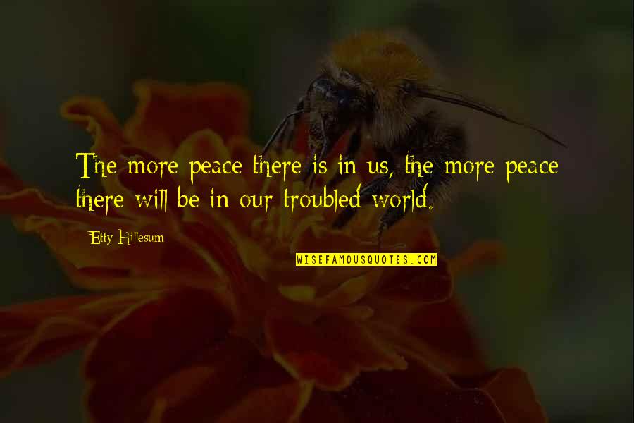 Adults Who Bully Quotes By Etty Hillesum: The more peace there is in us, the