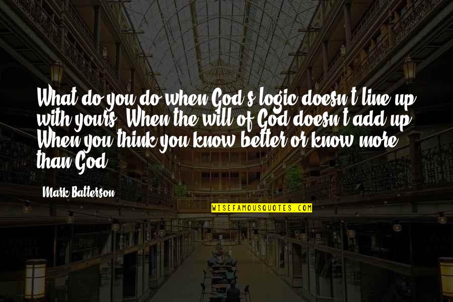 Adults With Disabilities Quotes By Mark Batterson: What do you do when God's logic doesn't Adults With Disabilities Quotes By Mark Batterson: What do you do when God's logic doesn't