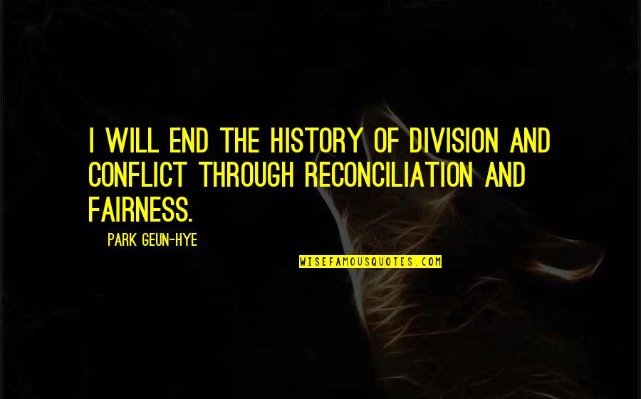 Adumbrates Synonym Quotes By Park Geun-hye: I will end the history of division and