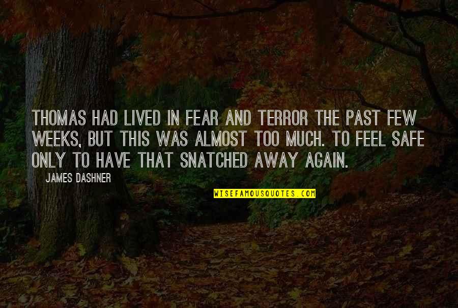 Adunex Quotes By James Dashner: Thomas had lived in fear and terror the