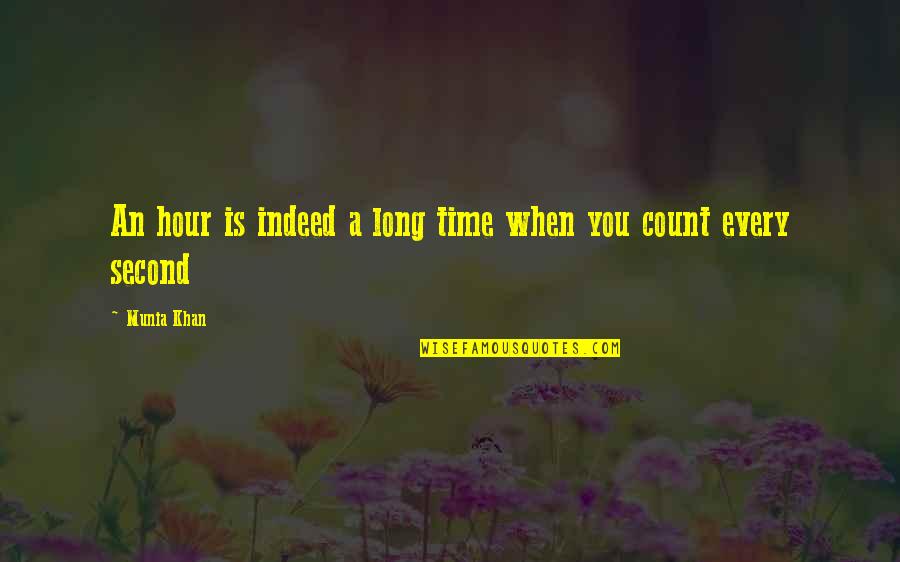 Aduser Quotes By Munia Khan: An hour is indeed a long time when