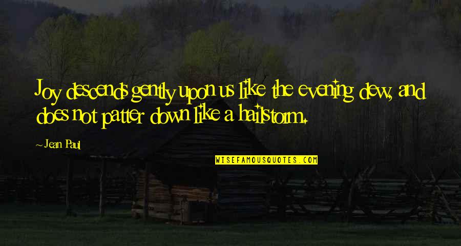 Adusta Definicion Quotes By Jean Paul: Joy descends gently upon us like the evening Adusta Definicion Quotes By Jean Paul: Joy descends gently upon us like the evening