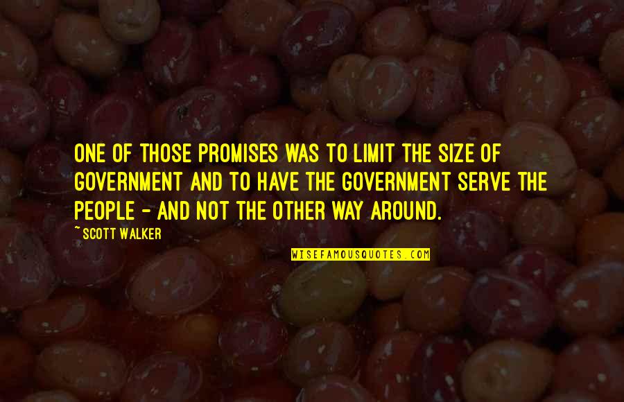Adusumilli Md Quotes By Scott Walker: One of those promises was to limit the