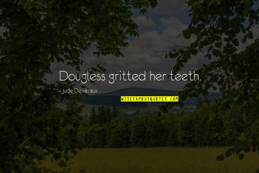 Advance Eid Mubarak Quotes By Jude Deveraux: Dougless gritted her teeth.