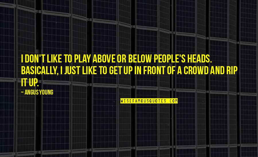 Advance Happy Mothers Day Quotes By Angus Young: I don't like to play above or below