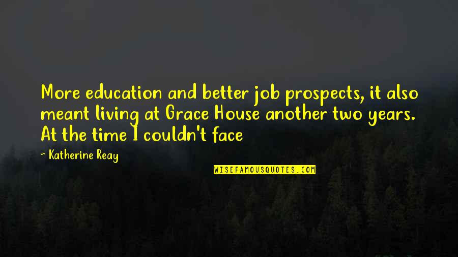 Advance Thinking Quotes By Katherine Reay: More education and better job prospects, it also