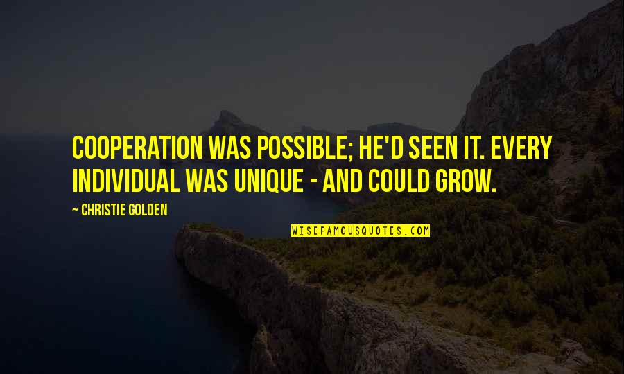 Advance Valentines Day Quotes By Christie Golden: Cooperation was possible; he'd seen it. Every individual