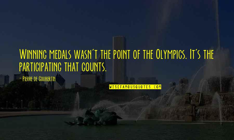 Advanced Italian Quotes By Pierre De Coubertin: Winning medals wasn't the point of the Olympics.