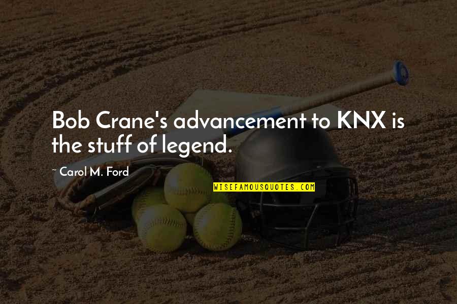 Advancement Quotes By Carol M. Ford: Bob Crane's advancement to KNX is the stuff