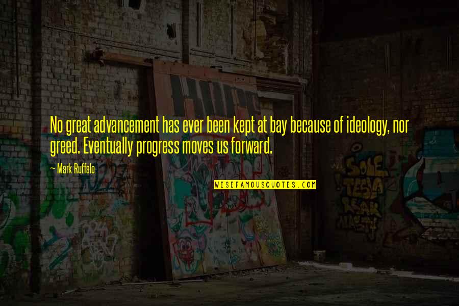 Advancement Quotes By Mark Ruffalo: No great advancement has ever been kept at