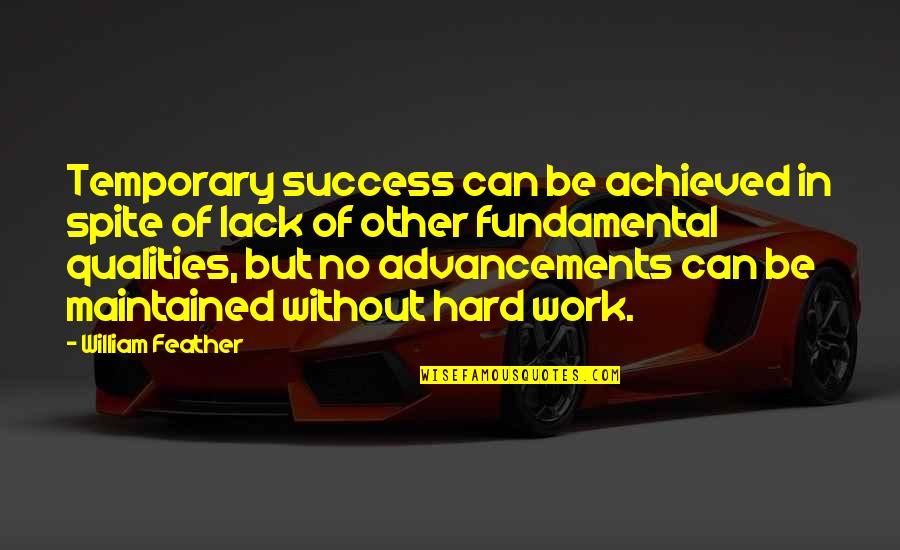 Advancements Quotes By William Feather: Temporary success can be achieved in spite of Advancements Quotes By William Feather: Temporary success can be achieved in spite of