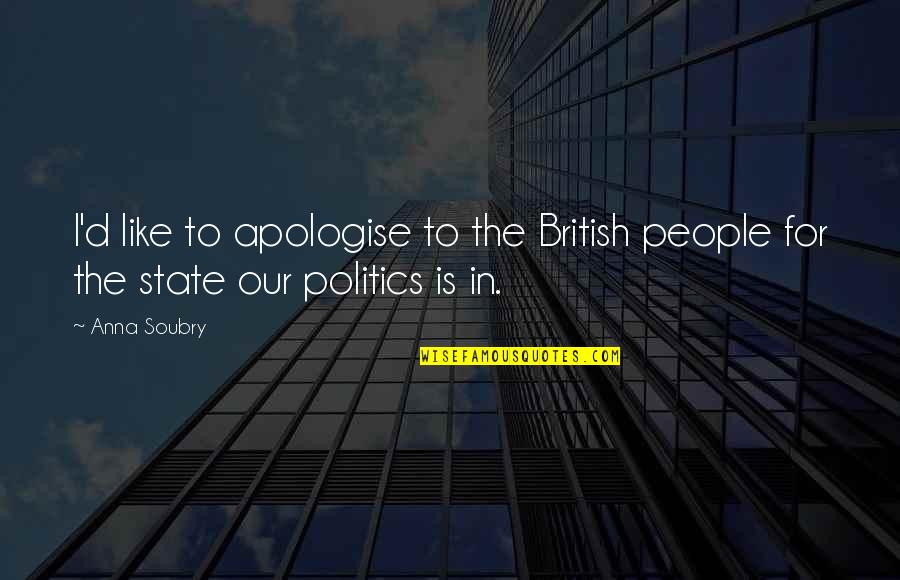 Advancing In Life Quotes By Anna Soubry: I'd like to apologise to the British people