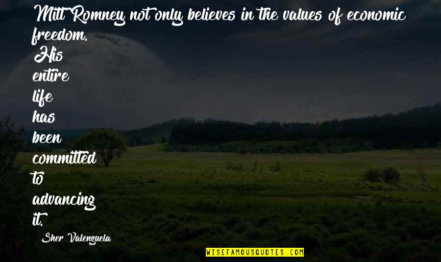 Advancing Quotes By Sher Valenzuela: Mitt Romney not only believes in the values