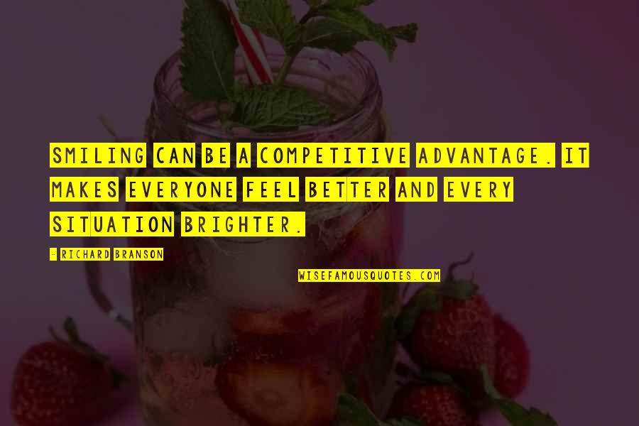 Advantage Quotes By Richard Branson: Smiling can be a competitive advantage. It makes