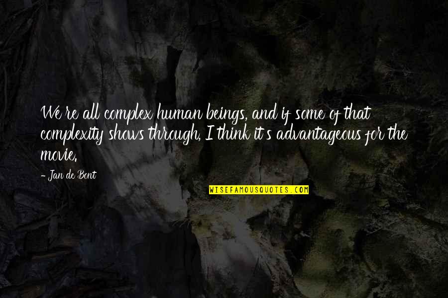 Advantageous Quotes By Jan De Bont: We're all complex human beings, and if some