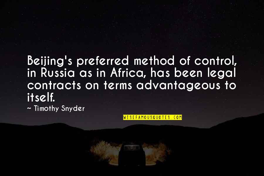 Advantageous Quotes By Timothy Snyder: Beijing's preferred method of control, in Russia as