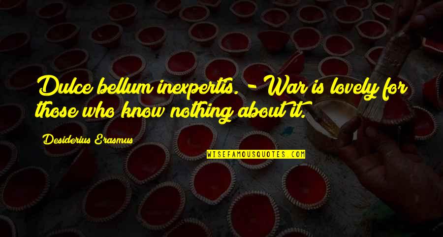 Advantages And Disadvantages Of Internet Quotes By Desiderius Erasmus: Dulce bellum inexpertis. - War is lovely for Advantages And Disadvantages Of Internet Quotes By Desiderius Erasmus: Dulce bellum inexpertis. - War is lovely for
