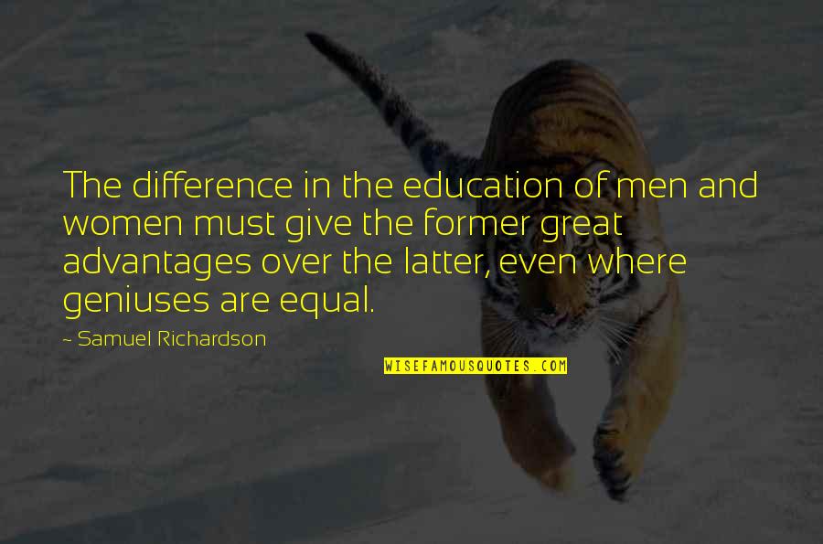 Advantages Of Education Quotes By Samuel Richardson: The difference in the education of men and