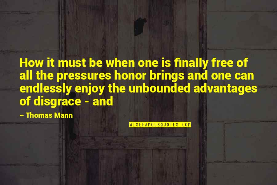 Advantages Quotes By Thomas Mann: How it must be when one is finally