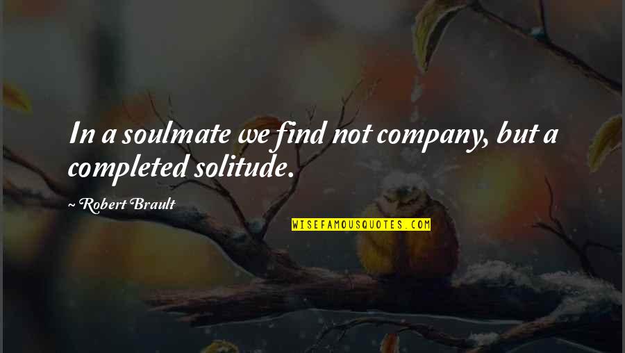 Advent Calendar Biblical Quotes By Robert Brault: In a soulmate we find not company, but