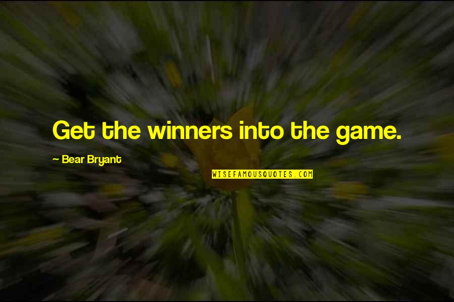 Advent Calendar Love Quotes By Bear Bryant: Get the winners into the game.