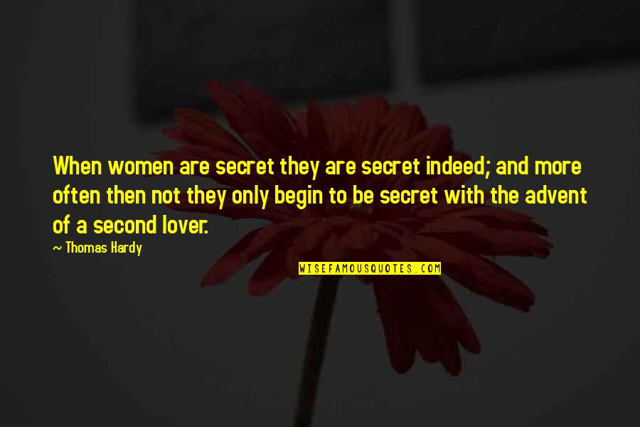 Advent's Quotes By Thomas Hardy: When women are secret they are secret indeed;