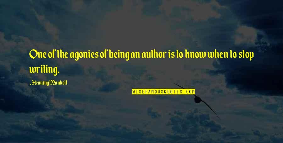 Adventure And Friends Quotes By Henning Mankell: One of the agonies of being an author