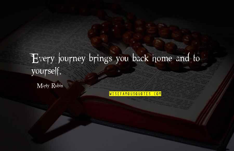 Adventure And Learning Quotes By Marty Rubin: Every journey brings you back home and to