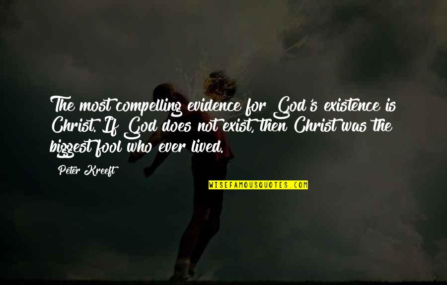 Adventure And Marriage Quotes By Peter Kreeft: The most compelling evidence for God's existence is