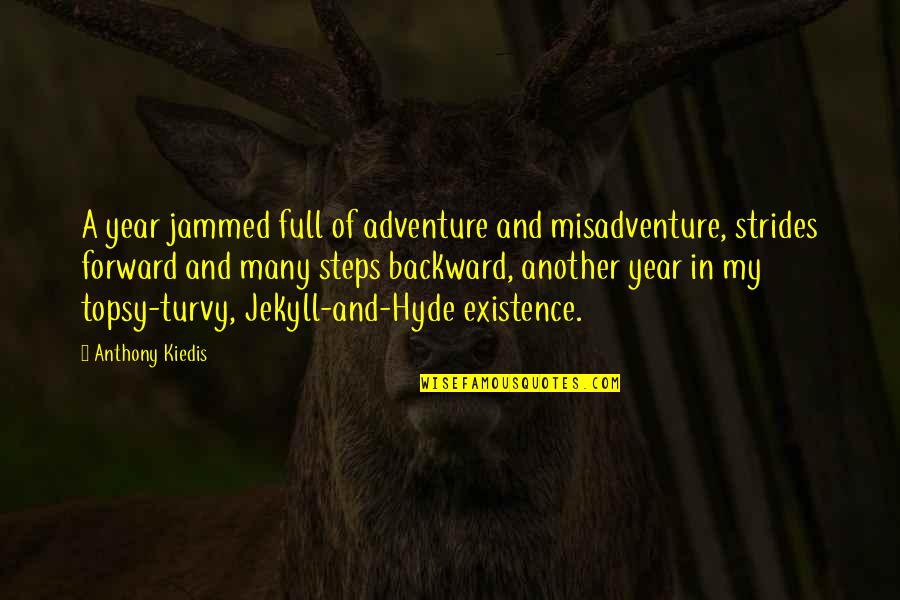 Adventure And Quotes By Anthony Kiedis: A year jammed full of adventure and misadventure,