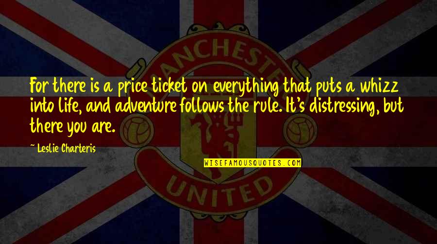 Adventure And Quotes By Leslie Charteris: For there is a price ticket on everything Adventure And Quotes By Leslie Charteris: For there is a price ticket on everything
