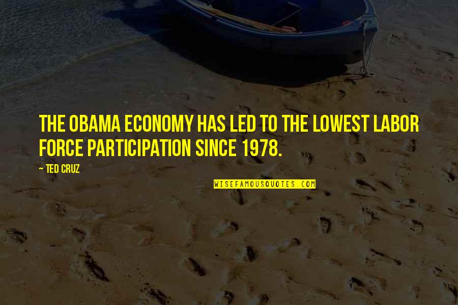 Adventure And Travel With Friends Quotes By Ted Cruz: The Obama economy has led to the lowest