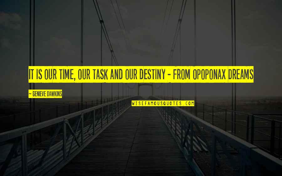 Adventure Fantasy Quotes By Genieve Dawkins: It is our time, our task and our Adventure Fantasy Quotes By Genieve Dawkins: It is our time, our task and our