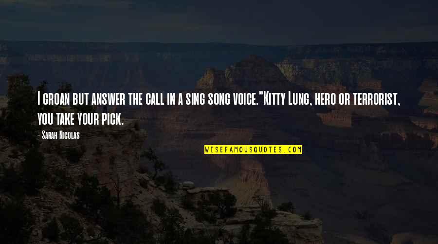 Adventure Fantasy Quotes By Sarah Nicolas: I groan but answer the call in a Adventure Fantasy Quotes By Sarah Nicolas: I groan but answer the call in a